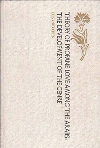 Theory of Profane Love among the Arabs - The development of the genre