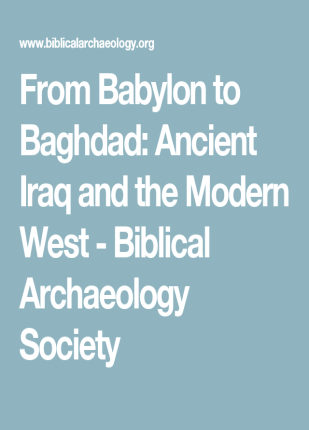 from babylon to baghdad ancient iraq and the modern west